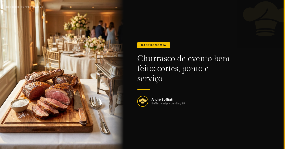 Churrasco de evento bem feito: cortes, ponto e serviço